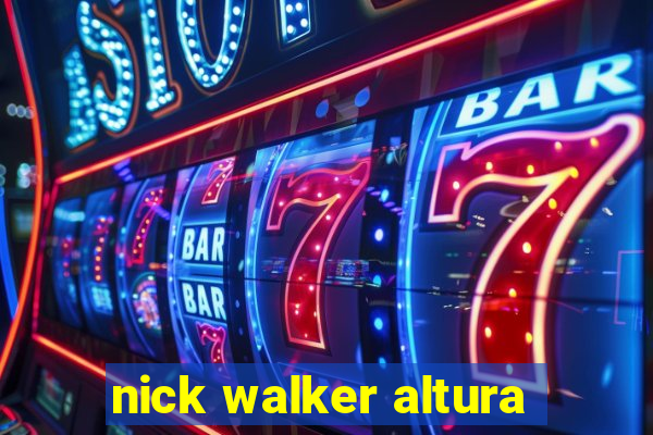 nick walker altura